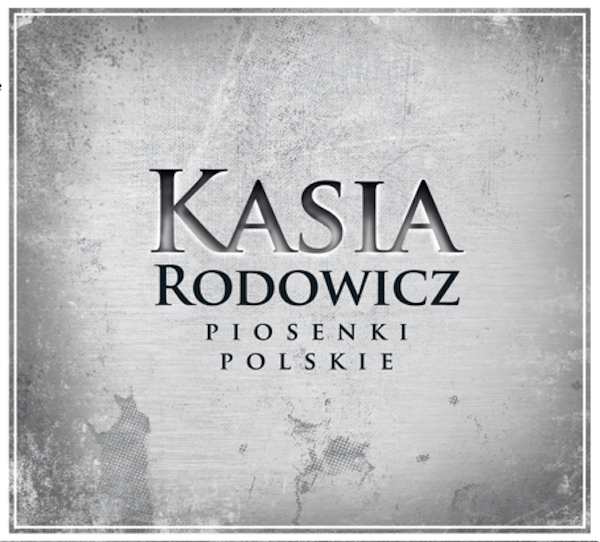 Kategorie: Recenzje – "Piosenki Polskie" według Kasi Rodowicz
