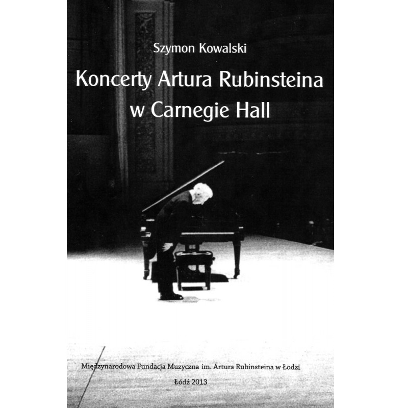 Kategorie: Recenzje – Pianista-geniusz czyli o występach Rubinsteina w Carnegie Hall