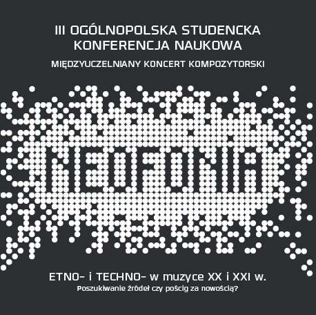Kategorie: Felietony – III Ogólnopolska Studencka Konferencja Naukowa NEOFONIA 2014 - patronat MEAKULTURY