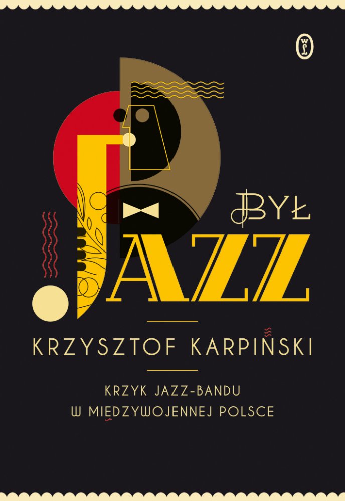 Kategorie: Recenzje – Barwne jazzu początki – recenzja książki Krzysztofa Karpińskiego „Był jazz. Krzyk jazz-bandu w międzywojennej Polsce”
