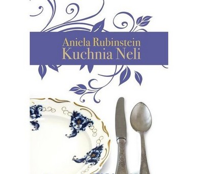 Kategorie: Felietony – Nela Rubinstein, czyli jak być kulinarną Artystką