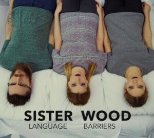 Kategorie: Recenzje – Sen sióstr – „Language Barriers" Sister Wood