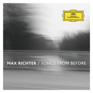 Kategorie: Recenzje – Muzyka z głębi - Max Richter - "Songs from before"