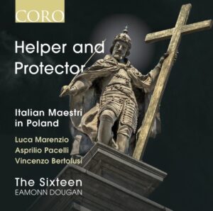 Kategorie: Felietony – Nowa płyta w polskiej serii zespołu The Sixteen. "Helper and Protector"