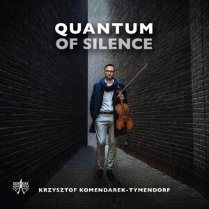 Kategorie: Recenzje – Odkrywając altówkę i wraz z altówką. „Quantum of Silence” Krzysztofa Komendarka-Tymendorfa