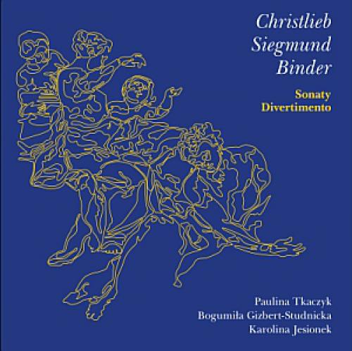 Okładka przednia płyty Pauliny Tkaczyk pt. Christlieb Siegmund Binder: Sonaty, Divertimento